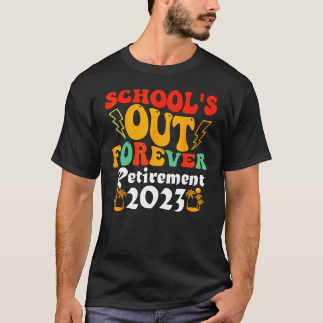 Groovy School s Out Forever Retirement Teacher Ret T-Shirt (Vorderseite)