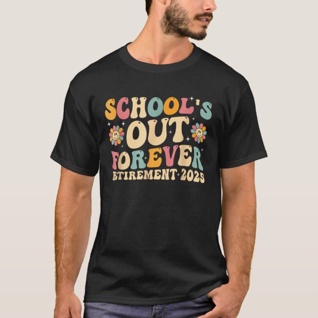 Groovy School's Out Forever Retirement 2025 T-Shirt (Vorderseite)