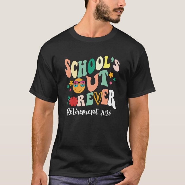 Groovy School's Out Forever Retirement Teacher Ret T-Shirt (Vorderseite)