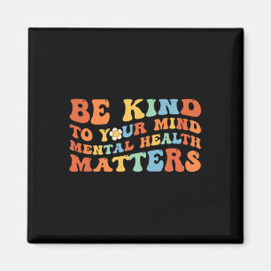 Groovy sei nett zu deinen Mind Mental Health Aware Magnet