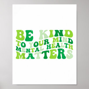 Groovy sei nett zu deinen Mind Mental Health Aware Poster