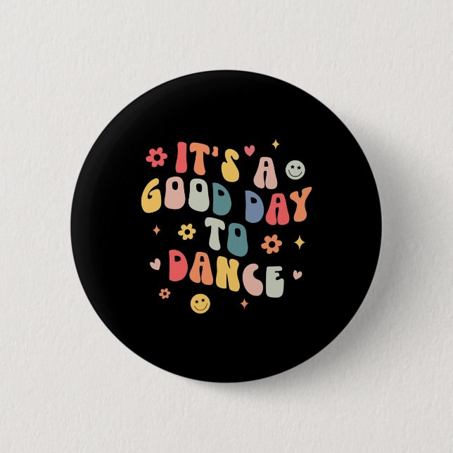 Groovy sein a good day to Dance Fun Dance Teacher  Button (Vorderseite)