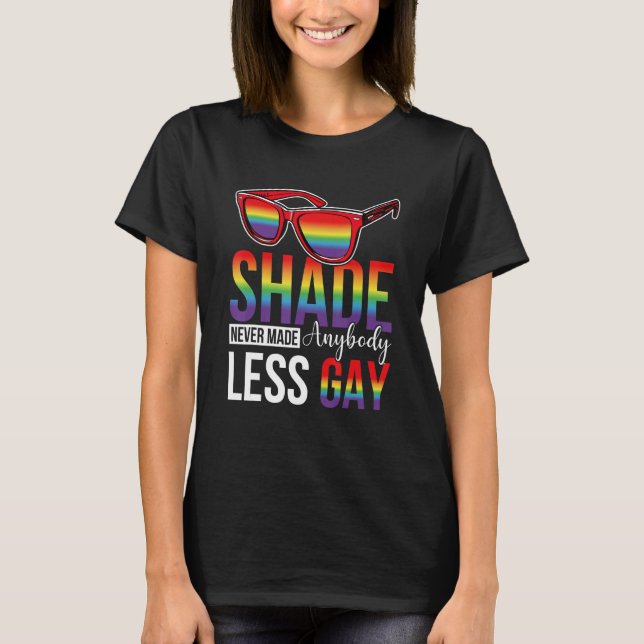 Groovy Shade Never Made Anybody Less Gay LGBTQ Pri T-Shirt (Vorderseite)