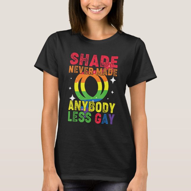 Groovy Shade Never Made Anybody Less Gay LGBTQ Pri T-Shirt (Vorderseite)