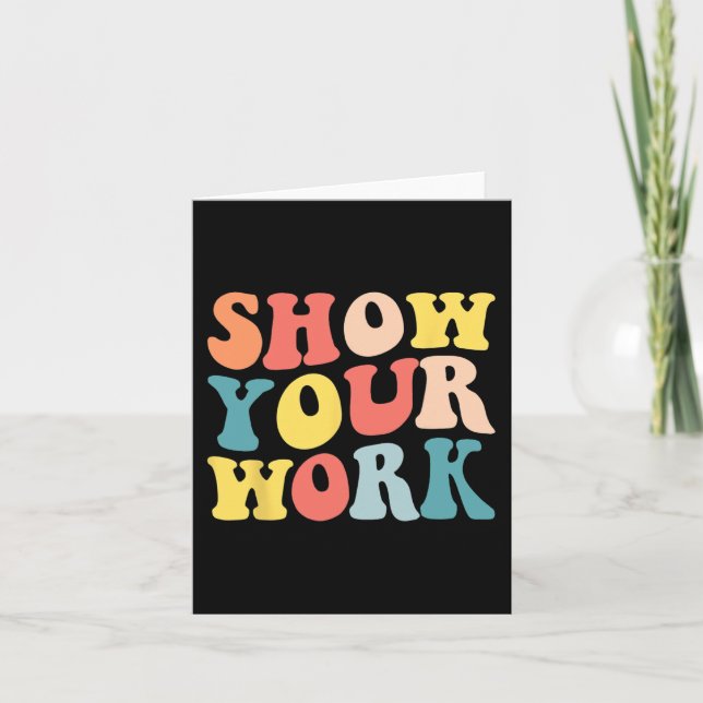 Groovy Show your work Fun Math Lehrer Wertschätzun Karte (Vorderseite)