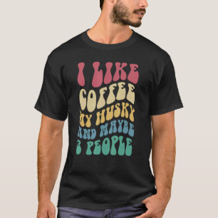 Groovy Siberian Husky Dog Owner Coffee Retro T-Shirt
