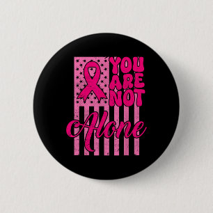 Groovy Sie sind nicht allein rosa Ribbon Brustkreb Button