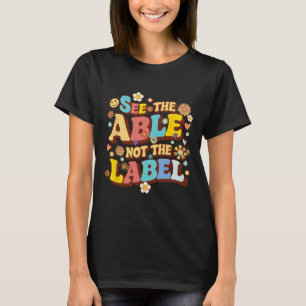 Groovy Sieht die Fähigkeit, nicht das Etikett Lehr T-Shirt