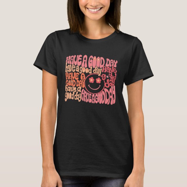 Groovy Smiling Face Cool Have A Good Day Positive  T-Shirt (Vorderseite)