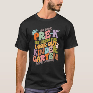 Groovy so lange Pre-K schauen aus dem Kindergarten T-Shirt