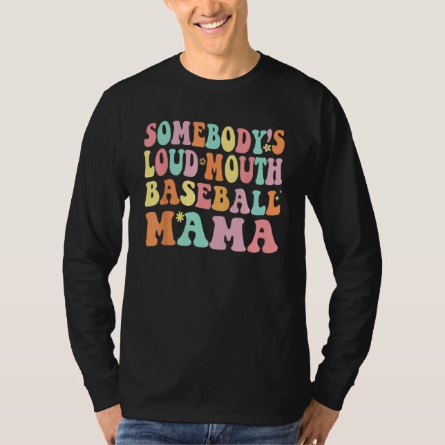Groovy Somebody s Loud Mouth Baseball Mama Mom Mot T-Shirt (Vorderseite)