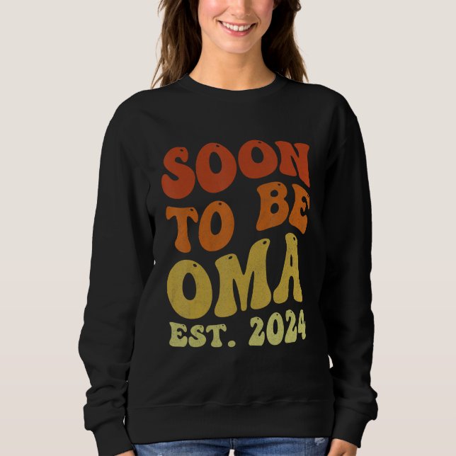 Groovy Soon to be Oma 2024 for New Oma First Time Sweatshirt (Vorderseite)