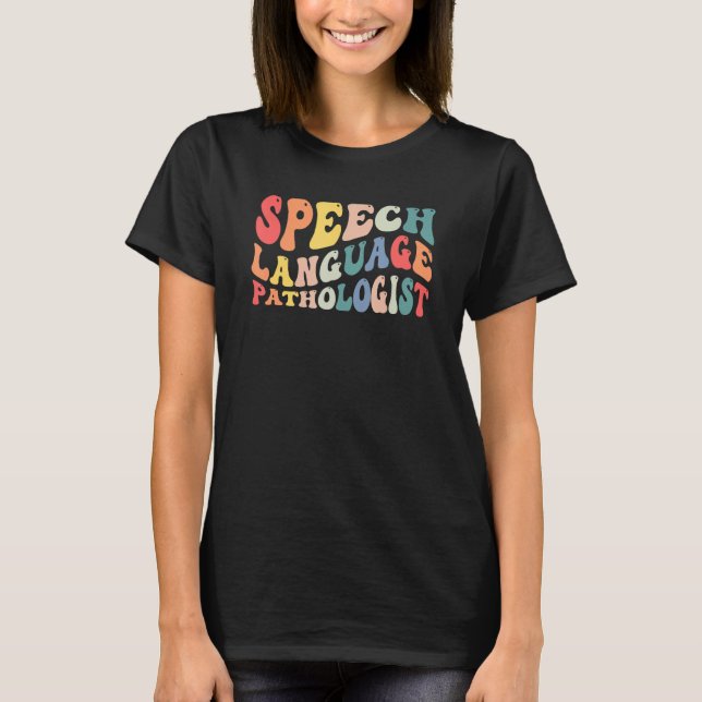 Groovy Speech Language Pathologist Slp Your Words  T-Shirt (Vorderseite)