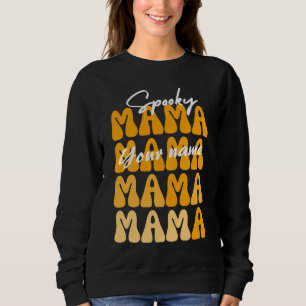 Groovy Spooky Mama Autumn Colors Funny Halloween Sweatshirt
