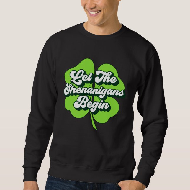 Groovy St Patricks Day Let The Shenanigans Begin W Sweatshirt (Vorderseite)