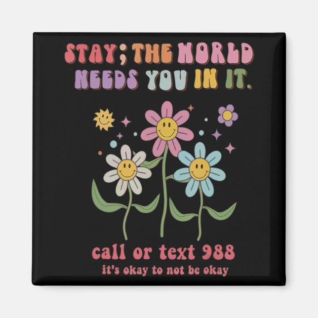 Groovy Stay The World Needs You 988 Suicide Preven Magnet (Vorne)