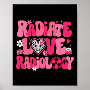 Groovy strahlt Liebe Radiologie Röntgenassistentin Poster