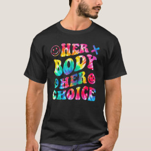 Groovy Style Ihr Körper Ihre Wahl Pro Frauenrechte T-Shirt