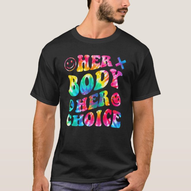 Groovy Style Ihr Körper Ihre Wahl Pro Frauenrechte T-Shirt (Vorderseite)
