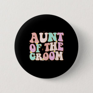 Groovy-Tante des Bräutigams Hochzeitsdusche Tante Button
