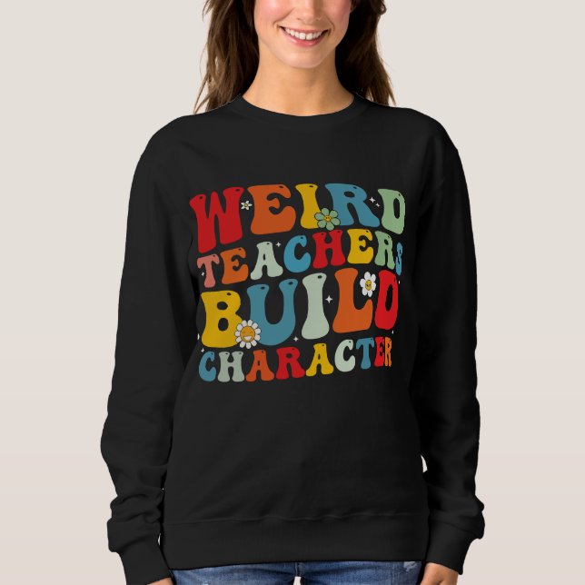 Groovy Teacher Build-Charakter Sweatshirt (Vorderseite)