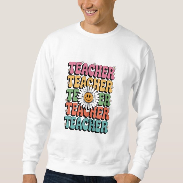 Groovy Teacher Niedlich Daisy Blume Retro Back Sch Sweatshirt (Vorderseite)