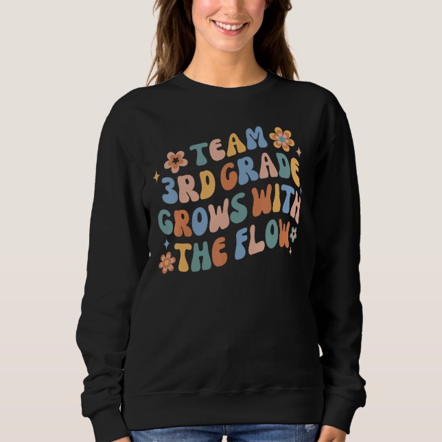 Groovy Team 3rd Grade Grows With The Flow Back To  Sweatshirt (Vorderseite)