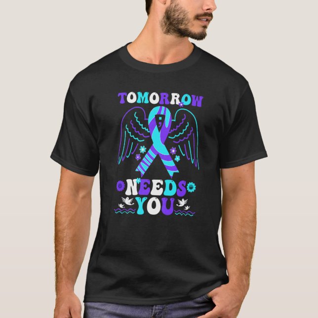 Groovy Tomorrow Needs You Suicide Prevention Aware T-Shirt (Vorderseite)