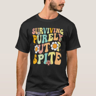 Groovy Überleben aus reinem Gewand ohne Humorismus T-Shirt