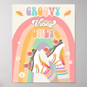 Groovy Vibes Only Roller Skate Skaten Retro Poster