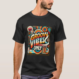 Groovy Vibes Only Typografy Quote T - Shirt - Time