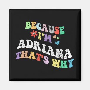 Groovy weil Im Adriana das warum Funny Custom N Magnet