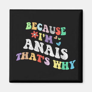 Groovy Weil Im Anais das ist, warum sonnige Custom Magnet