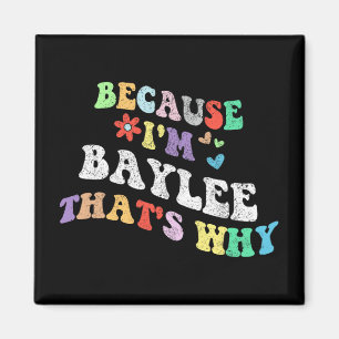 Groovy weil Im Baylee das warum lustig Custom Na Magnet