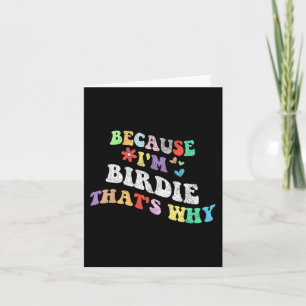 Groovy weil Im Birdie das warum Funny Custom Na Karte