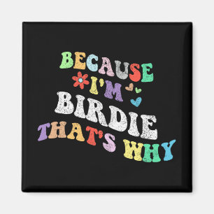Groovy weil Im Birdie das warum Funny Custom Na Magnet