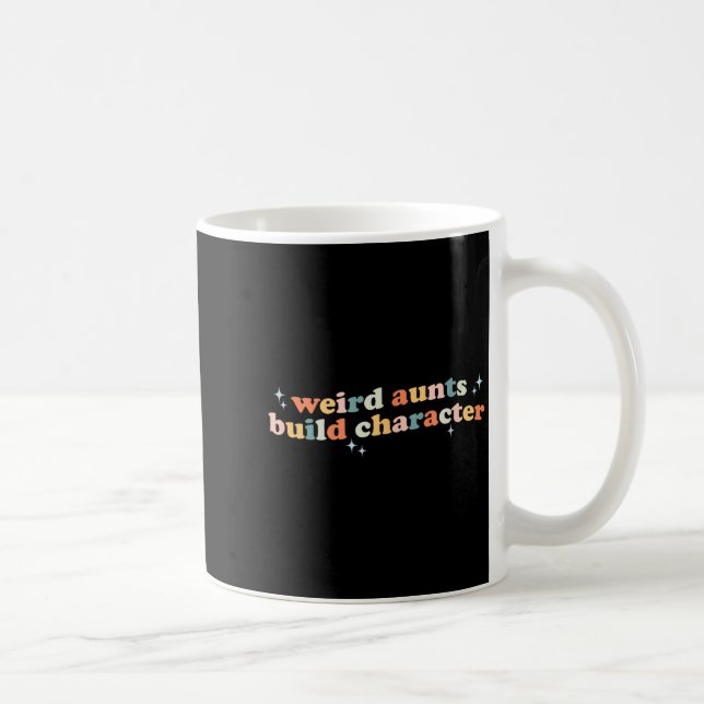 Groovy Weird Aunts Build Character Funny Aunt Sayi Kaffeetasse (Rechts)