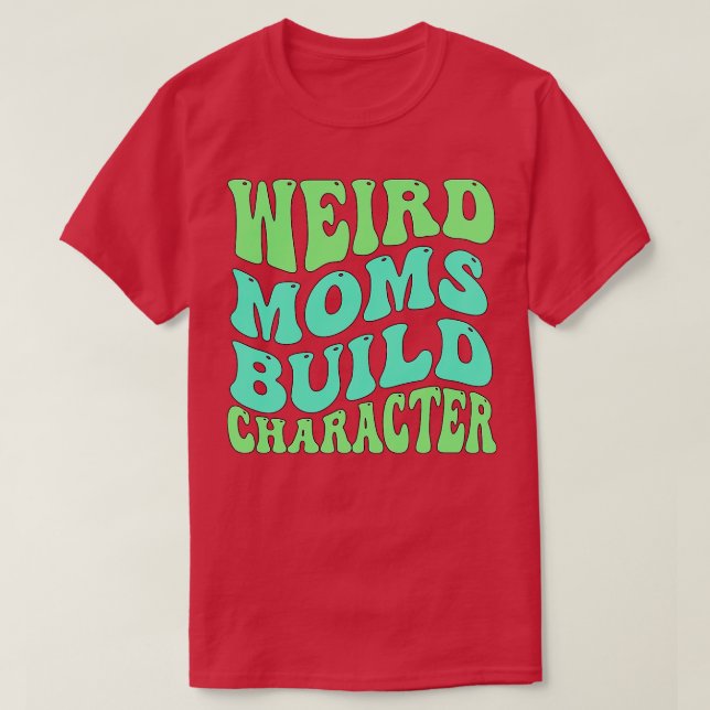 Groovy Weird Mamas Build-Zeichen 129 T-Shirt (Design vorne)