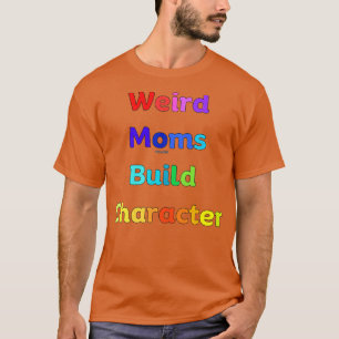 Groovy Weird Mamas Build-Zeichen 186 T-Shirt