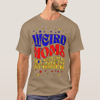 Groovy Weird Mamas Build-Zeichen 191 T-Shirt