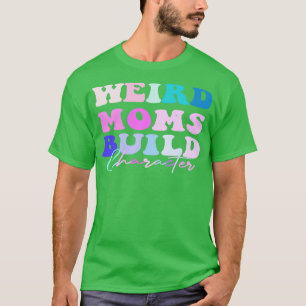 Groovy Weird Mamas Build-Zeichen 212 T-Shirt