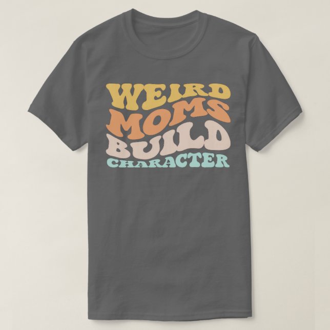 Groovy Weird Mamas Build-Zeichen 229 T-Shirt (Design vorne)