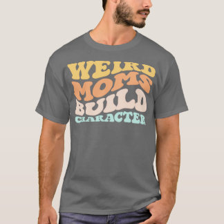Groovy Weird Mamas Build-Zeichen 229 T-Shirt