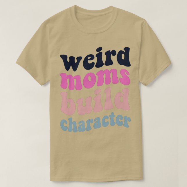 Groovy Weird Mamas Build-Zeichen 241 T-Shirt (Design vorne)