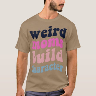 Groovy Weird Mamas Build-Zeichen 241 T-Shirt