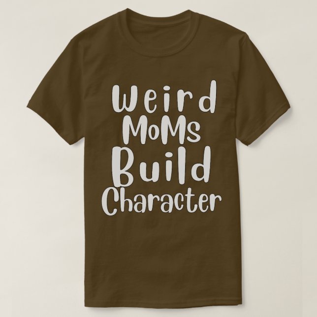 Groovy Weird Mamas, Build-Zeichen 257 T-Shirt (Design vorne)