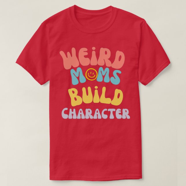 Groovy Weird Mamas Build-Zeichen 268 T-Shirt (Design vorne)