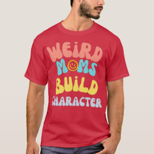 Groovy Weird Mamas Build-Zeichen 268 T-Shirt