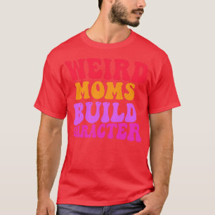 Groovy Weird Mamas Build-Zeichen 333 T-Shirt