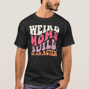 Groovy Weird Mamas erstellen Zeichen, überstimulie T-Shirt